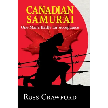 Canadian Samurai: One Man's Battle for Acceptance
