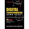 Digital Transformation Game Plan: 34 Tenets for Masterfully Merging Technology and Business