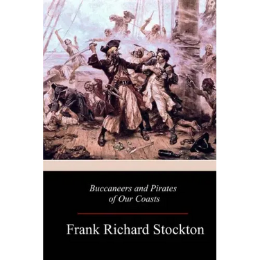 Buccaneers and Pirates of Our Coasts