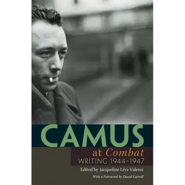 Camus at "combat": Writing 1944-1947