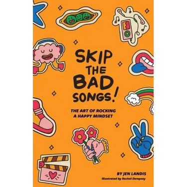 Skip The Bad Song: The Art of Rocking A Happy Mindset
