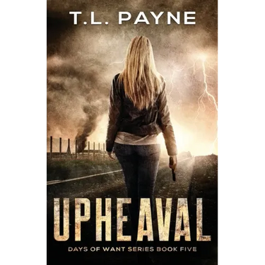 Upheaval: A Post Apocalyptic EMP Survival Thriller (Days of Want Book Five)