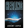 Healing: Energy, the Bible, Science, and You