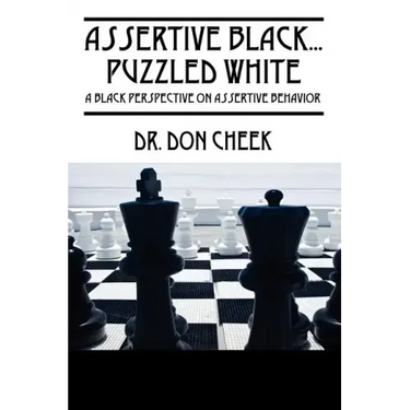 Assertive Black...Puzzled White: A Black Perspective on Assertive Behavior
