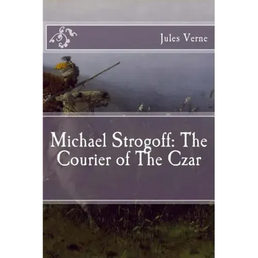 Michael Strogoff: The Courier of The Czar