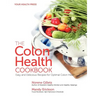 The Colon Health Cookbook: Easy and Delicious Recipes for Optimal Colon Health