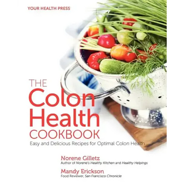 The Colon Health Cookbook: Easy and Delicious Recipes for Optimal Colon Health