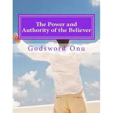 The Power and Authority of the Believer: Understanding the Great Provision That God Has Made for Us