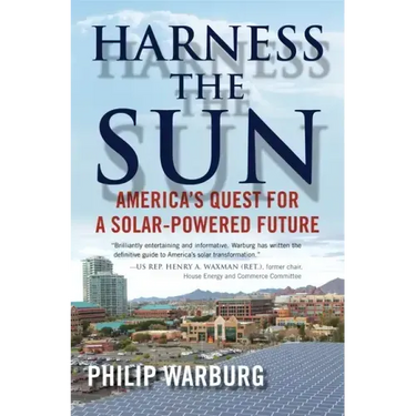 Harness the Sun: America's Quest for a Solar-Powered Future