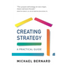 Creating Strategy: A Practical Guide