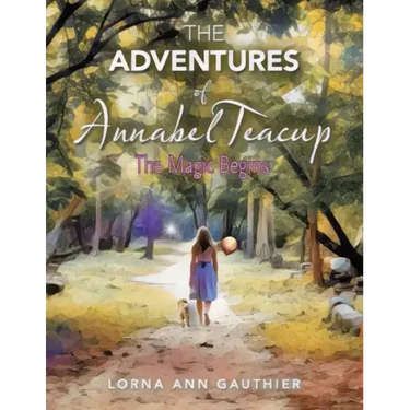 The Adventures of Annabel Teacup: The Magic Begins