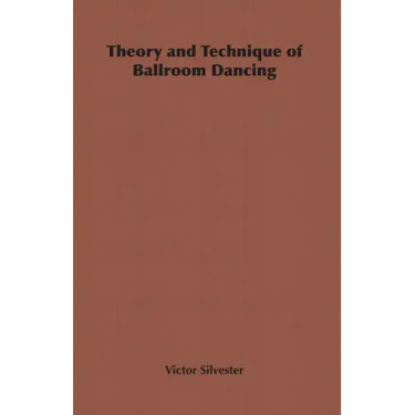Theory and Technique of Ballroom Dancing