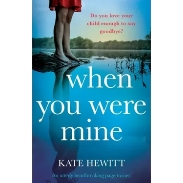 When You Were Mine: An utterly heartbreaking page-turner
