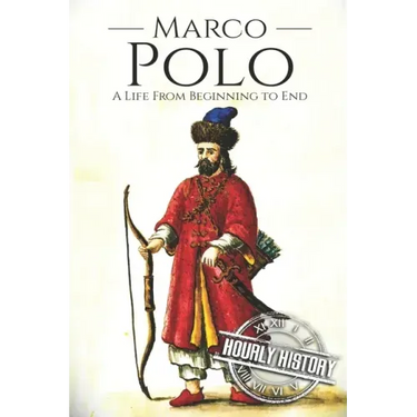 Marco Polo: A Life from Beginning to End