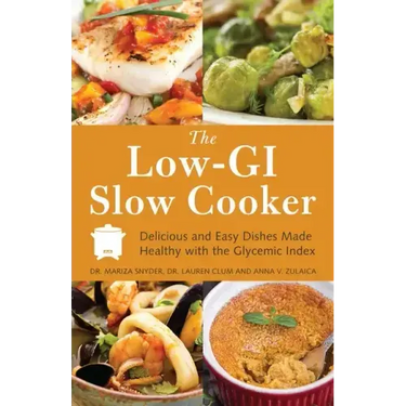 The Low GI Slow Cooker: Delicious and Easy Dishes Made Healthy with the Glycemic Index