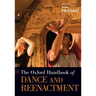 Oxford Handbook of Dance and Reenactment