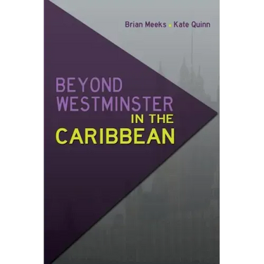 Beyond Westminster in the Caribbean
