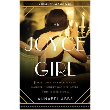 The Joyce Girl: A Novel of Jazz Age Paris