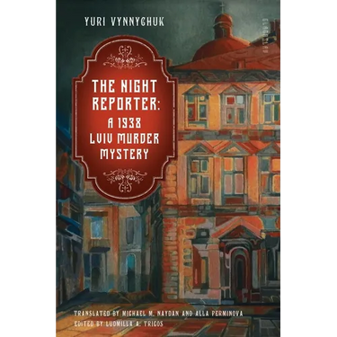 The Night Reporter: A 1938 Lviv Murder Mystery