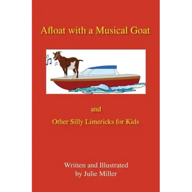 Afloat with a Musical Goat: And Other Silly Limericks for Kids