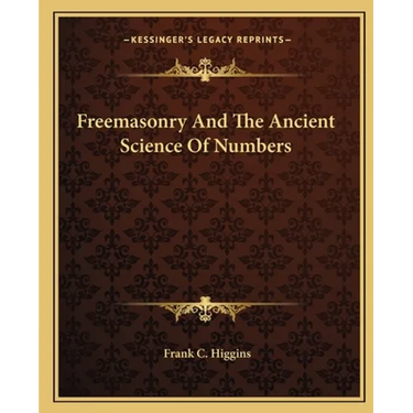 Freemasonry And The Ancient Science Of Numbers