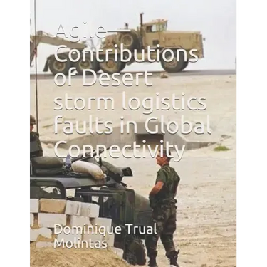 Agile-Contributions of Desert storm logistics faults in Global Connectivity