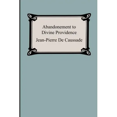 Abandonment To Divine Providence