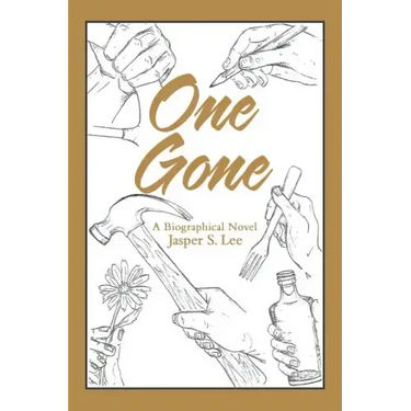 One Gone: A Biographical Novel