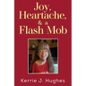 Joy, Heartache and a Flash Mob