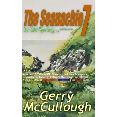 The Seanachie 7: In the Spring ... and other stories