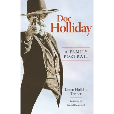 Doc Holliday: A Family Portrait