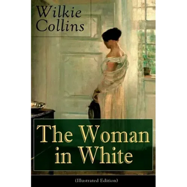The Woman in White (Illustrated Edition): Mystery Classic