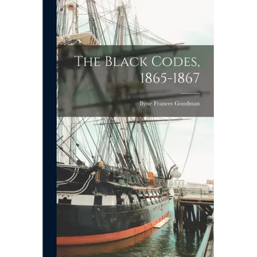 The Black Codes, 1865-1867