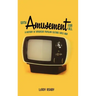 With Amusement for All: A History of American Popular Culture Since 1830