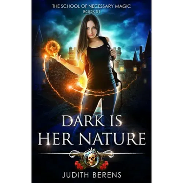 Dark is Her Nature: The School of Necessary Magic Book 1