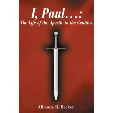 I, Paul . . .: The Life of the Apostle to the Gentiles