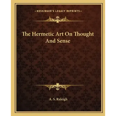 The Hermetic Art on Thought and Sense