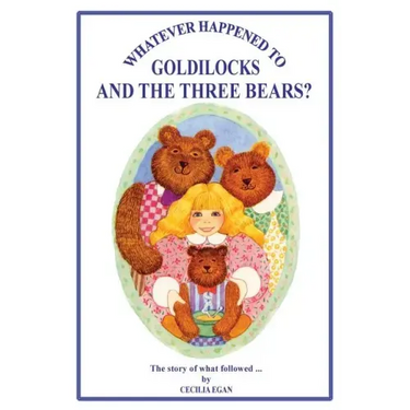 Whatever Happened to Goldilocks and The Three Bears?