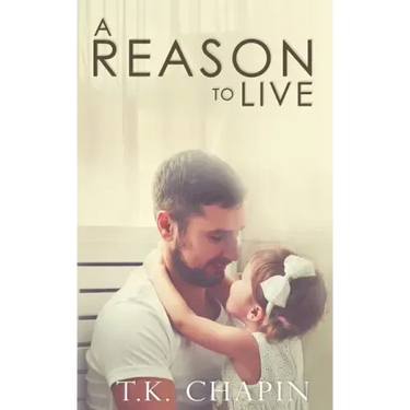 A Reason To Live: An Inspirational Romance