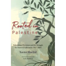 Rooted in Palestine: Palestinian Christians and the Struggle for National Liberation 1917-2004