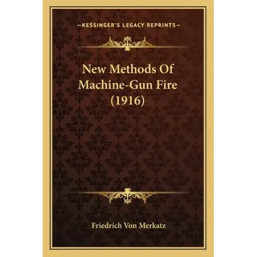 New Methods Of Machine-Gun Fire (1916)