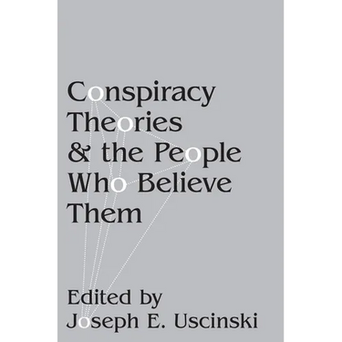 Conspiracy Theories and the People Who Believe Them
