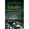 Greater than Equal: African American Struggles for Schools and Citizenship in North Carolina, 1919-1965