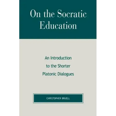 On the Socratic Education: An Introduction to the Shorter Platonic Dialogues