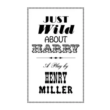 Just Wild about Harry: A Melo-Melo in Seven Scenes