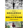When Broadway Went to Hollywood
