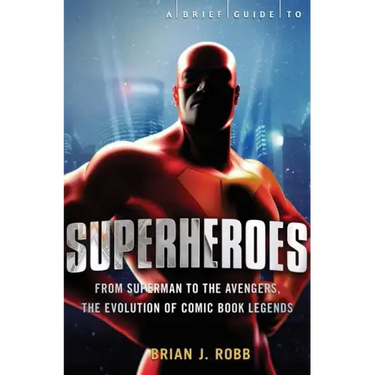 A Brief History of Superheroes