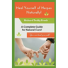 Heal Yourself of Herpes Naturally!: A Complete Guide for Natural Cure!