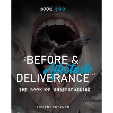 The Before & Aftertaste of Deliverance: The Book of Understanding