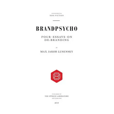 Brandpsycho: Four essays on debranding